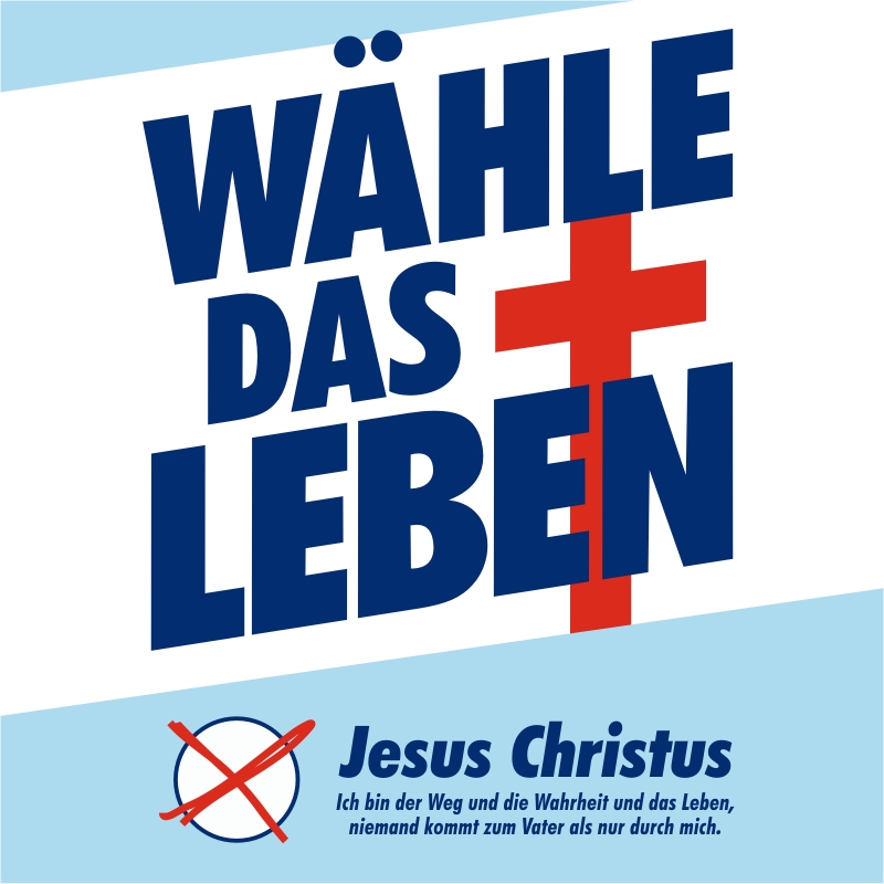 Schaukastenplakat - Wahlwerbung: Wähle das Leben