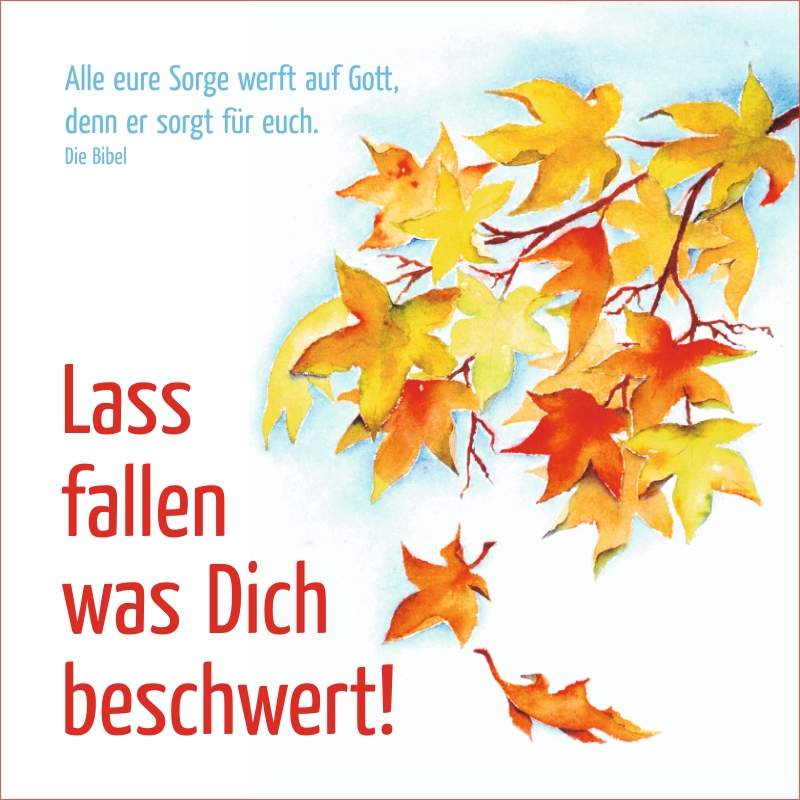 Schaukastenplakat - Lass fallen was dich beschwert.