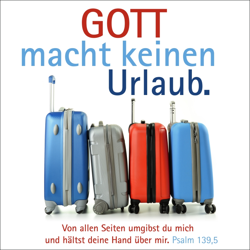 Schaukastenplakat - Gott macht keinen Urlaub